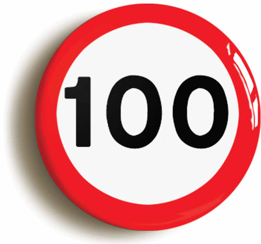 A picture of the front of the product, titled 100th One Hundredth Birthday MPH Road Sign Button Pin Badge