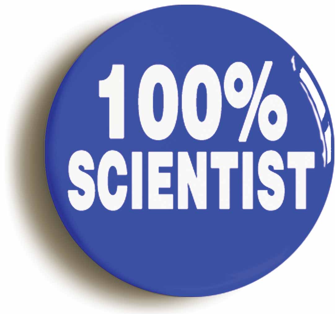 A picture of the front of the product, titled 100% Scientist Science Blue Button Pin Badge