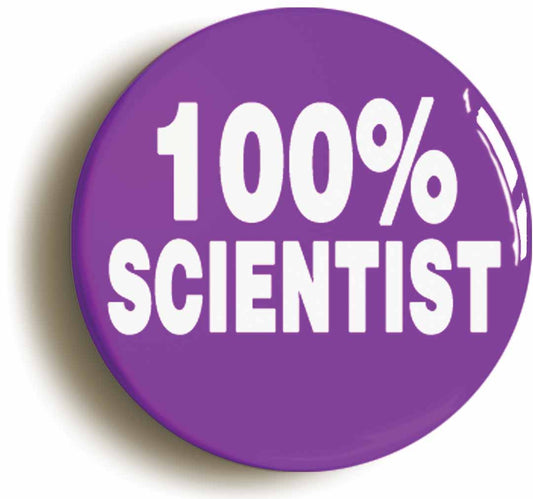 A picture of the front of the product, titled 100% Scientist Science Purple Button Pin Badge
