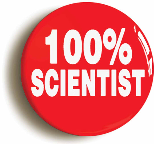 A picture of the front of the product, titled 100% Scientist Science Red Button Pin Badge