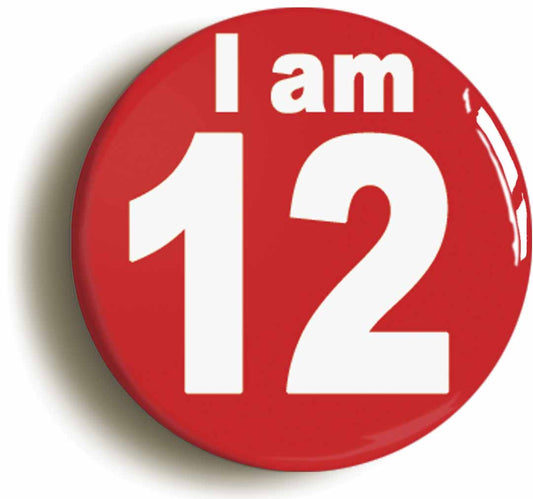 A picture of the front of the product, titled I Am 12 Twelve Twelfth 12th Birthday Retro Button Pin Badge