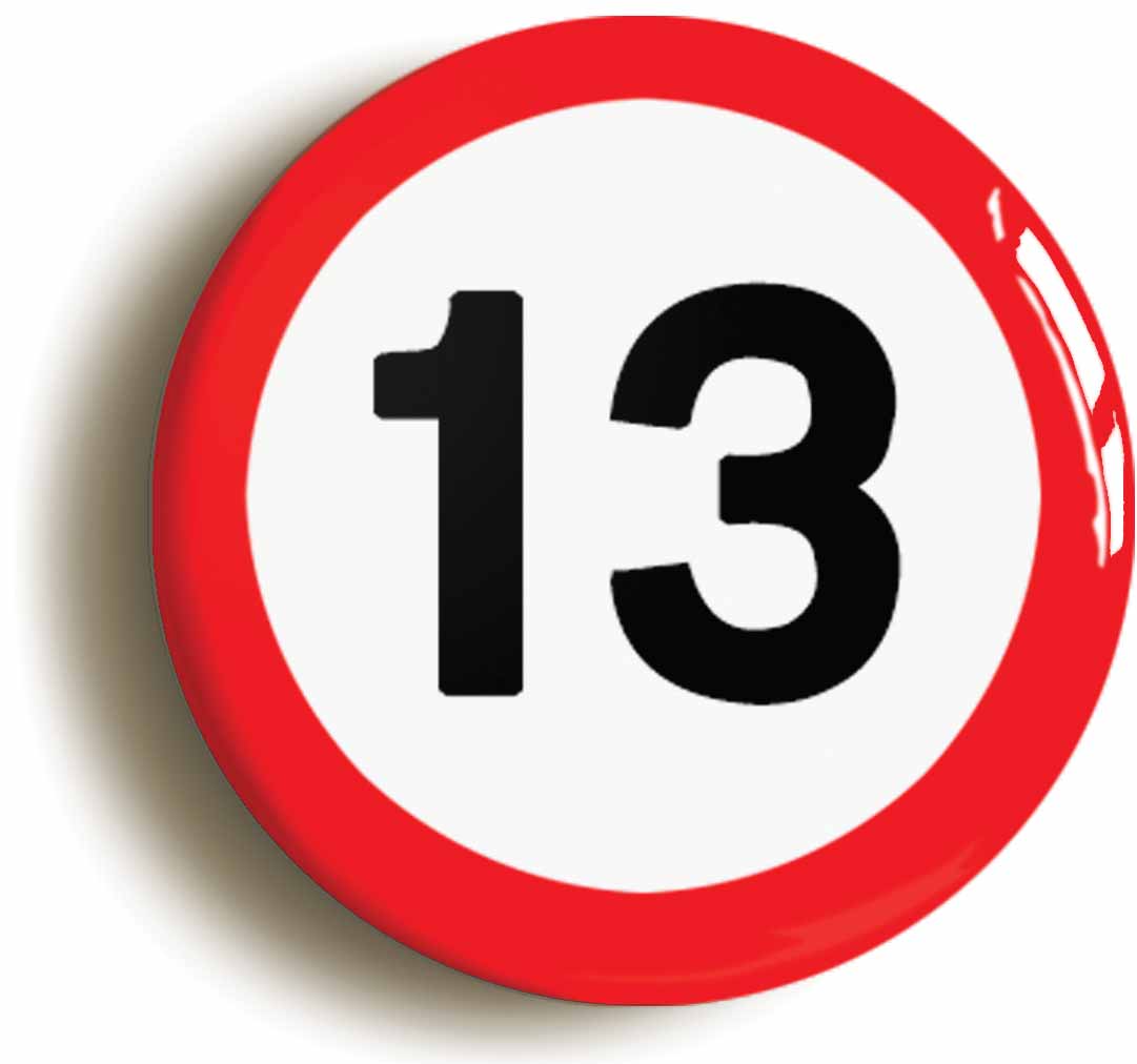 A picture of the front of the product, titled 13th Thirteenth Birthday MPH Road Sign Button Pin Badge