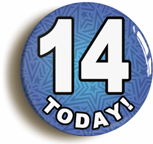 A picture of the front of the product, titled 14 Fourteen Today Fourteenth 14th Birthday Button Pin Badge