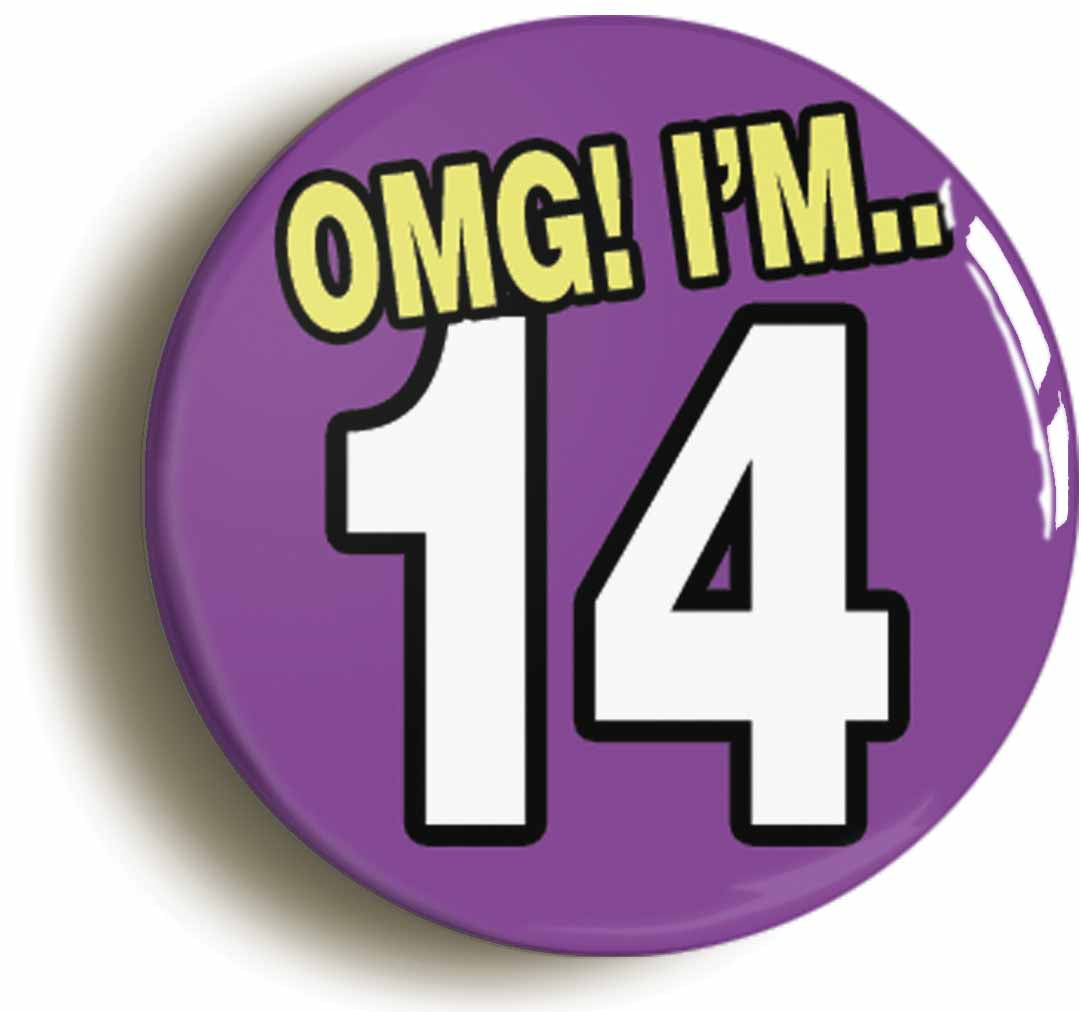 A picture of the front of the product, titled 14th Fourteenth Birthday OMG Funny Button Pin Badge