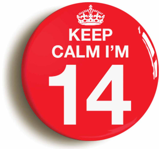 A picture of the front of the product, titled Keep Calm I'm 14 Fourteen Fourteenth 14th Birthday Button Pin Badge