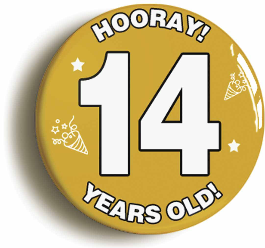 A picture of the front of the product, titled Hooray I'm 14 Years Old Fourteenth 14th Birthday Button Pin Badge