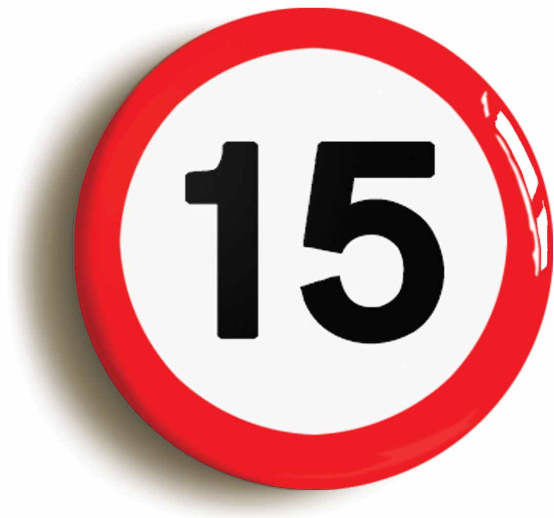 A picture of the front of the product, titled 15th Fifteenth Birthday MPH Road Sign Button Pin Badge