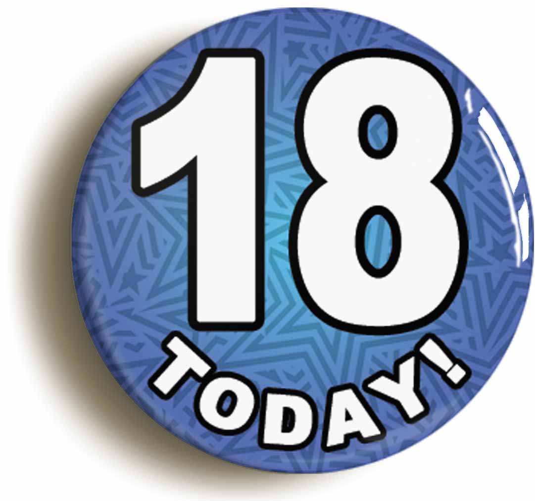 A picture of the front of the product, titled 18 Eighteen Today Eighteenth 18th Birthday Button Pin Badge