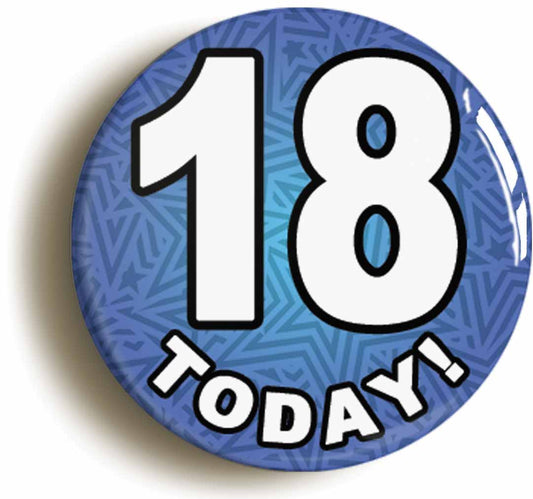 A picture of the front of the product, titled 18 Eighteen Today Eighteenth 18th Birthday Button Pin Badge