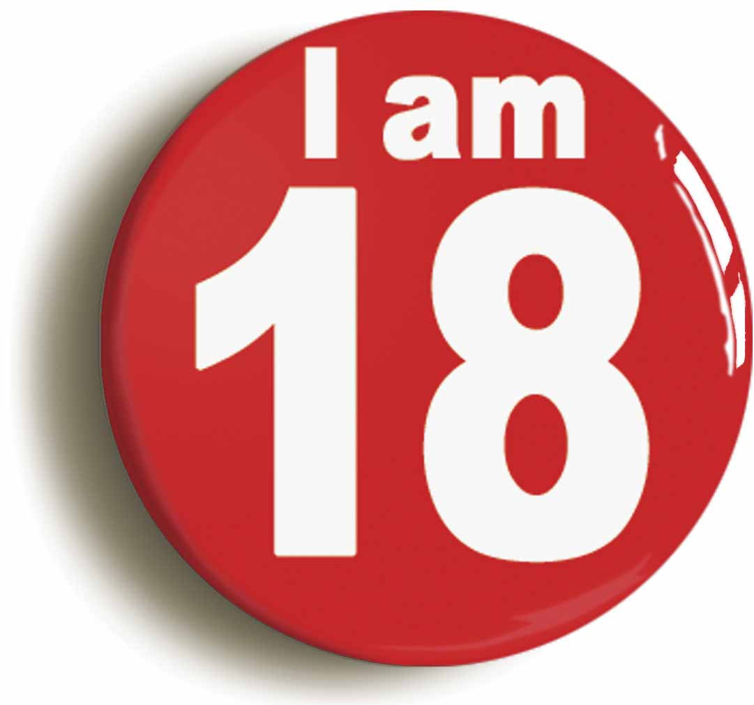 A picture of the front of the product, titled I Am 18 Eighteen Eighteenth 18th Birthday Retro Button Pin Badge