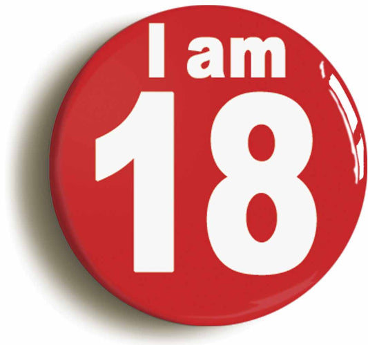 A picture of the front of the product, titled I Am 18 Eighteen Eighteenth 18th Birthday Retro Button Pin Badge