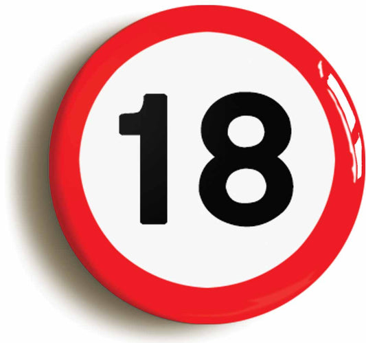 A picture of the front of the product, titled 18th Eighteenth Birthday MPH Road Sign Button Pin Badge
