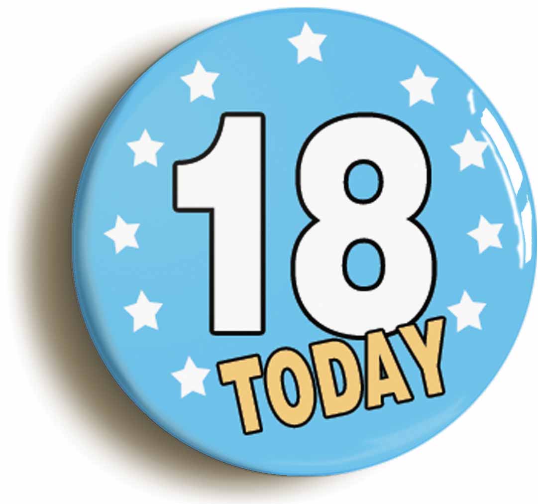A picture of the front of the product, titled 18 Eighteen Years Old Today 18th Eighteenth Birthday Button Pin Badge