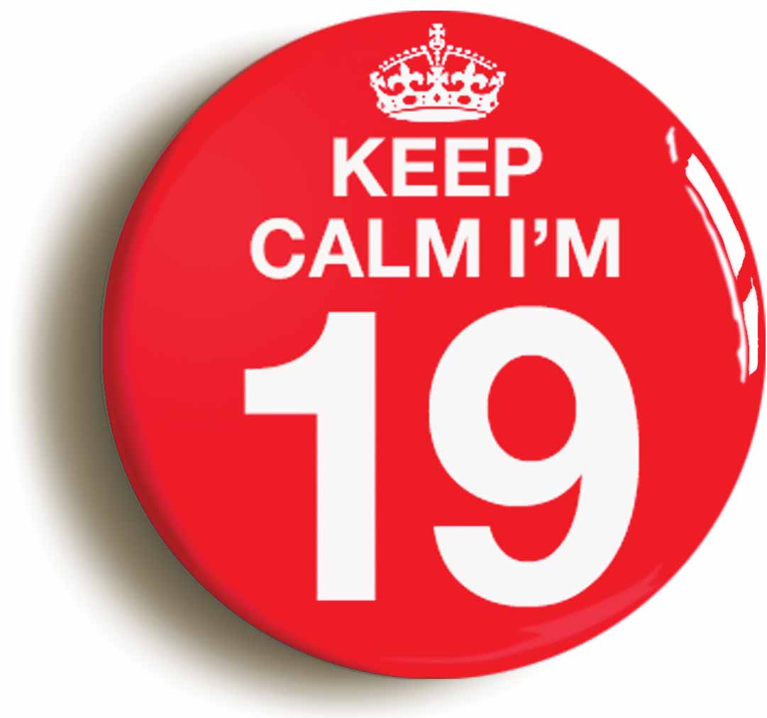 A picture of the front of the product, titled Keep Calm I'm 19 Nineteen Nineteenth 19th Birthday Button Pin Badge