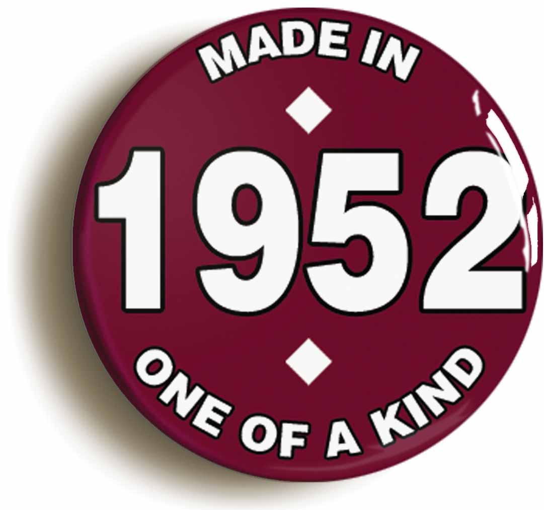 A picture of the front of the product, titled Made In 1952 Birthday Button Pin Badge