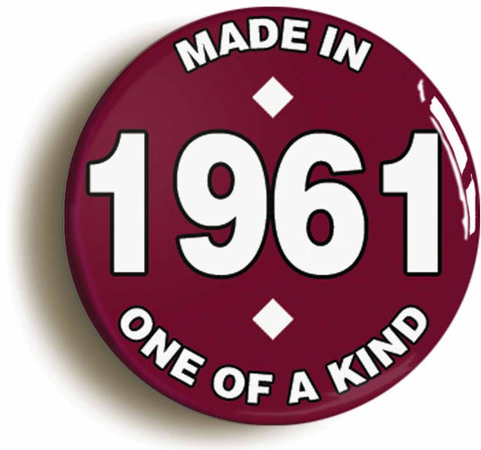 A picture of the front of the product, titled Made In 1961 Birthday Button Pin Badge