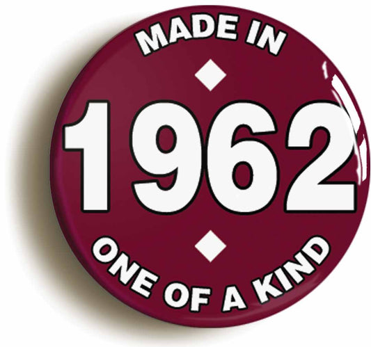 A picture of the front of the product, titled Made In 1962 Birthday Button Pin Badge