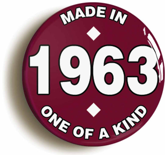 A picture of the front of the product, titled Made In 1963 Birthday Button Pin Badge