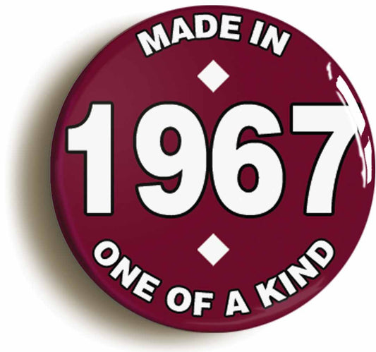 A picture of the front of the product, titled Made In 1967 Birthday Button Pin Badge