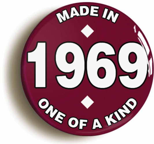 A picture of the front of the product, titled Made In 1969 Birthday Button Pin Badge