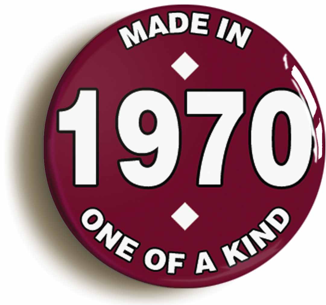 A picture of the front of the product, titled Made In 1970 Birthday Button Pin Badge