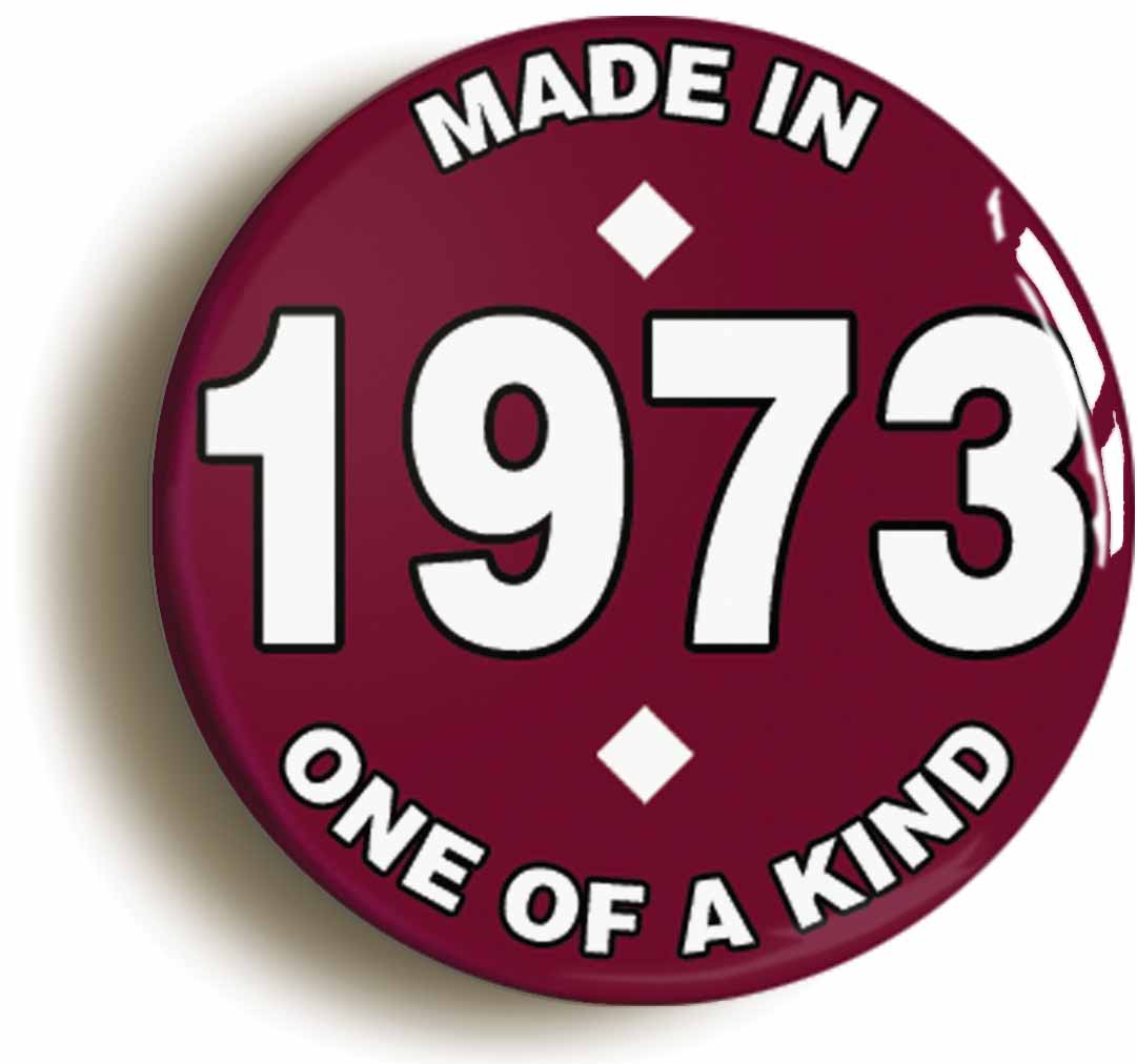 A picture of the front of the product, titled Made In 1973 Birthday Button Pin Badge