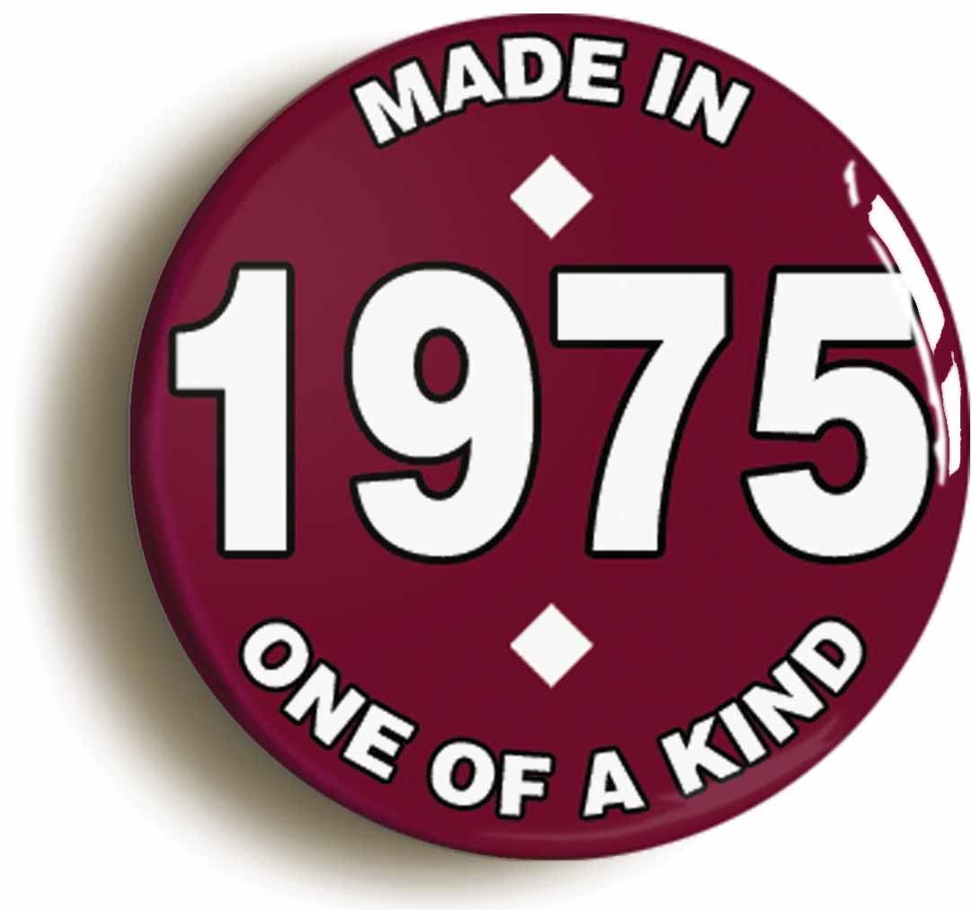 A picture of the front of the product, titled Made In 1975 Birthday Button Pin Badge