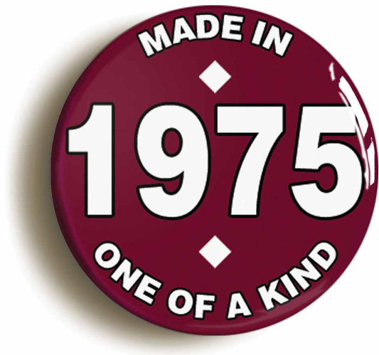A picture of the front of the product, titled Made In 1975 Birthday Button Pin Badge