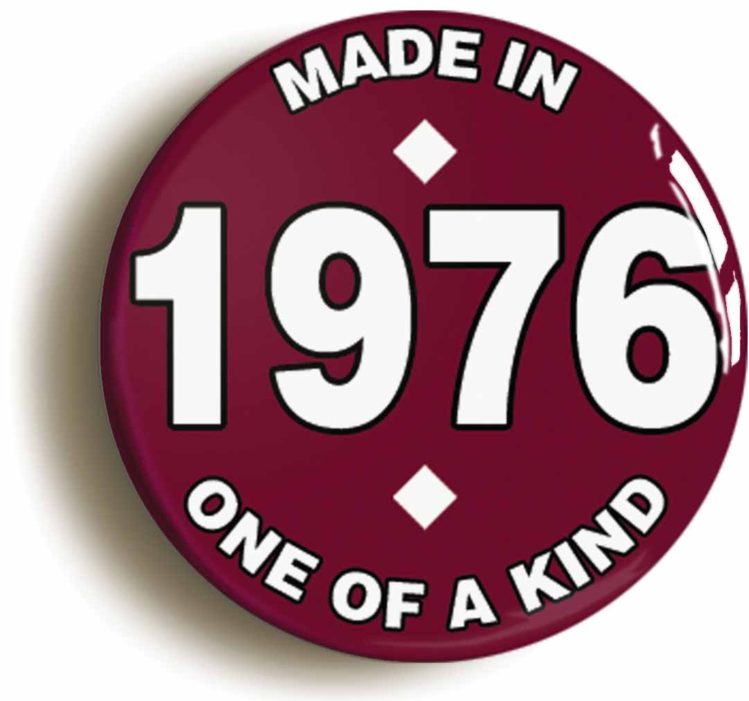 A picture of the front of the product, titled Made In 1976 Birthday Button Pin Badge