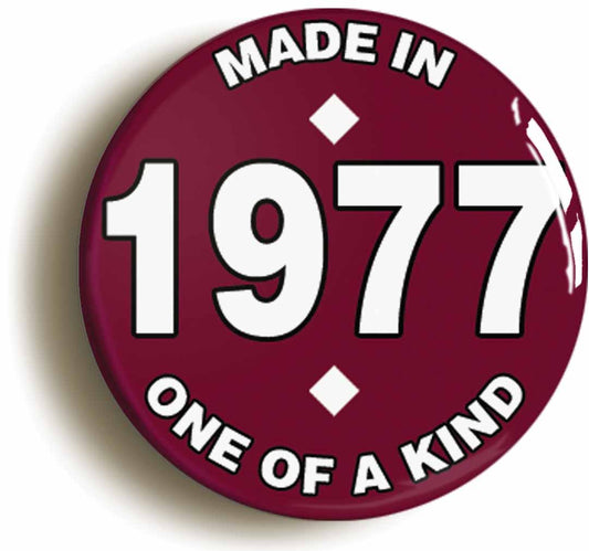 A picture of the front of the product, titled Made In 1977 Birthday Button Pin Badge