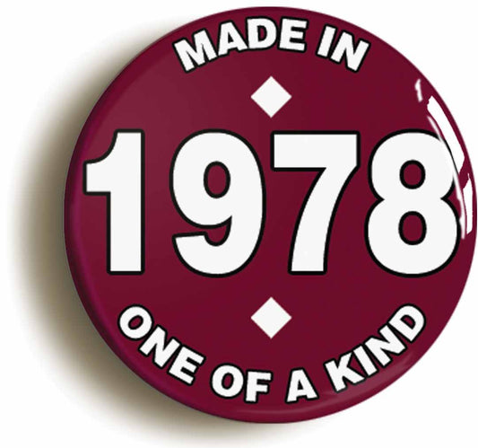 A picture of the front of the product, titled Made In 1978 Birthday Button Pin Badge