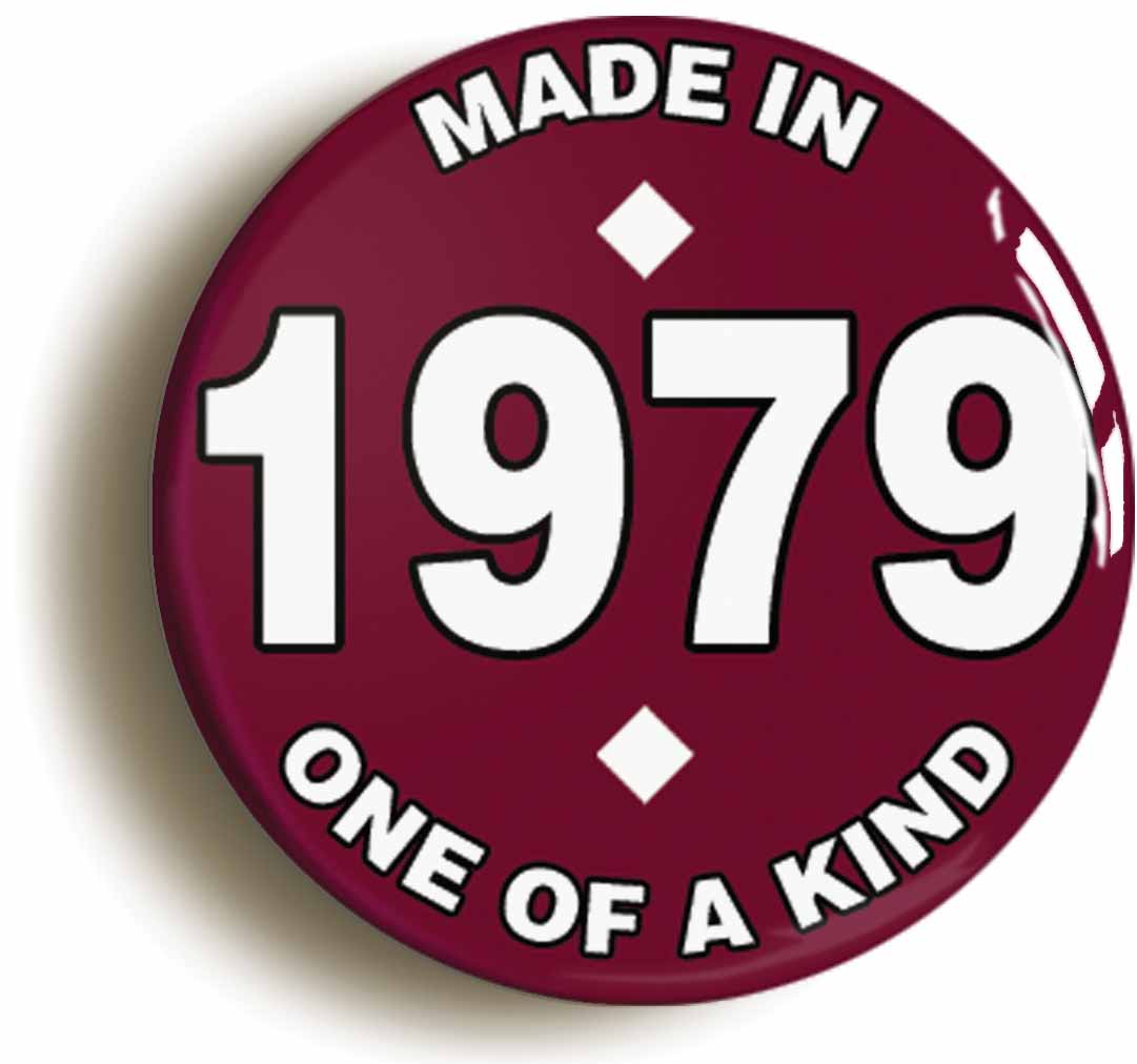 A picture of the front of the product, titled Made In 1979 Birthday Button Pin Badge