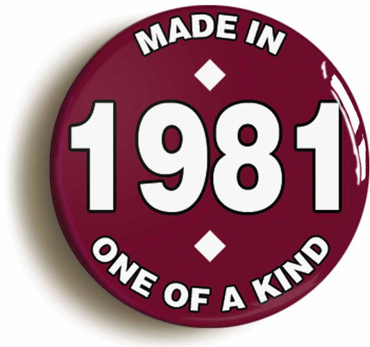 A picture of the front of the product, titled Made In 1981 Birthday Button Pin Badge