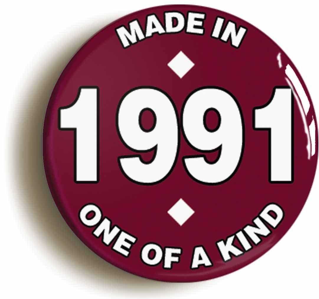 A picture of the front of the product, titled Made In 1991 Birthday Button Pin Badge