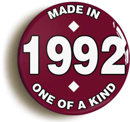 A picture of the front of the product, titled Made In 1992 Birthday Button Pin Badge