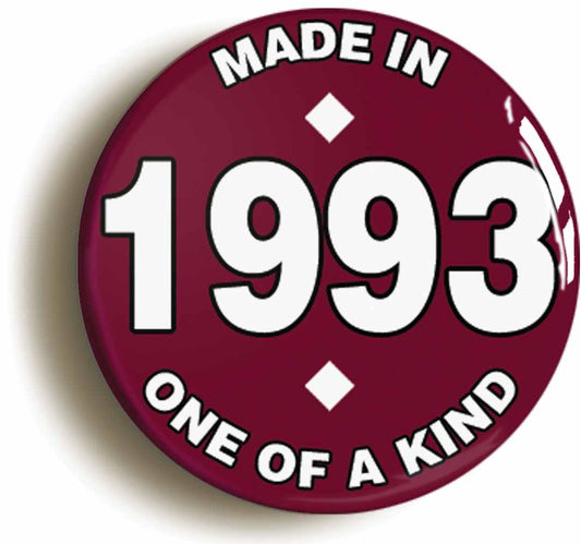 A picture of the front of the product, titled Made In 1993 Birthday Button Pin Badge