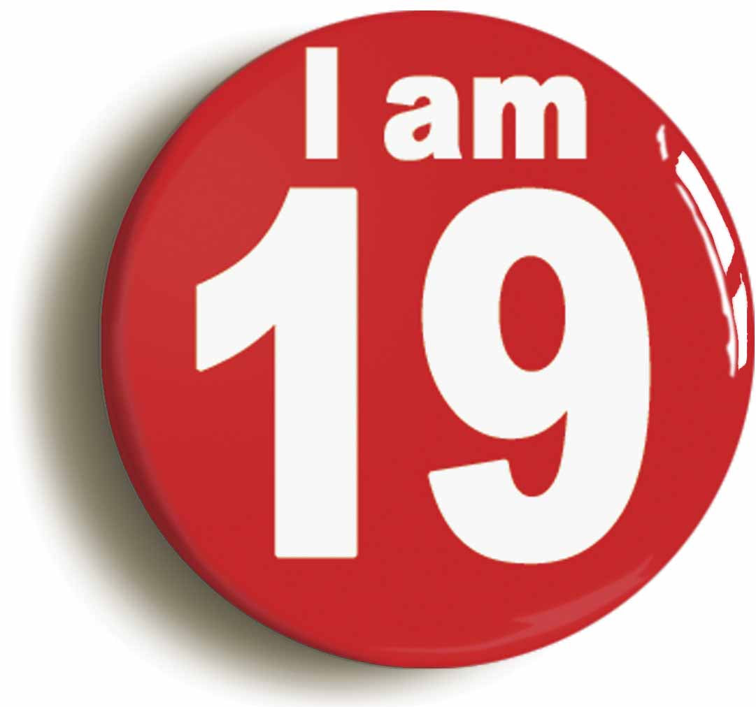 A picture of the front of the product, titled I Am 19 Nineteen Nineteenth 19th Birthday Retro Button Pin Badge