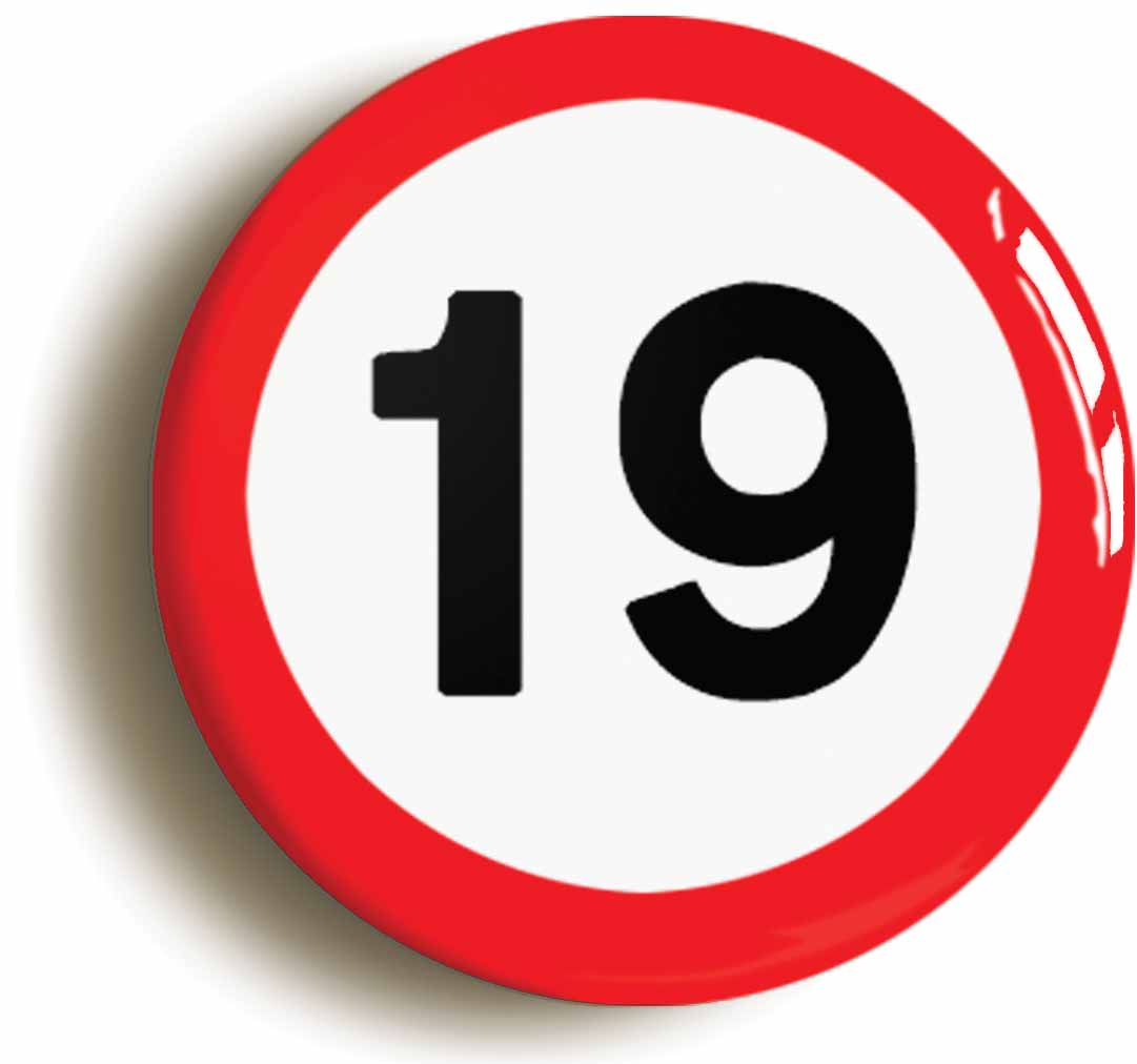 A picture of the front of the product, titled 19th Nineteenth Birthday MPH Road Sign Button Pin Badge