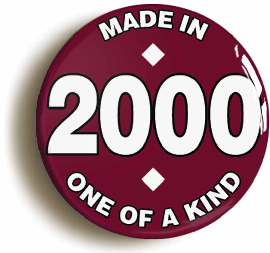 A picture of the front of the product, titled Made In 2000 Birthday Button Pin Badge