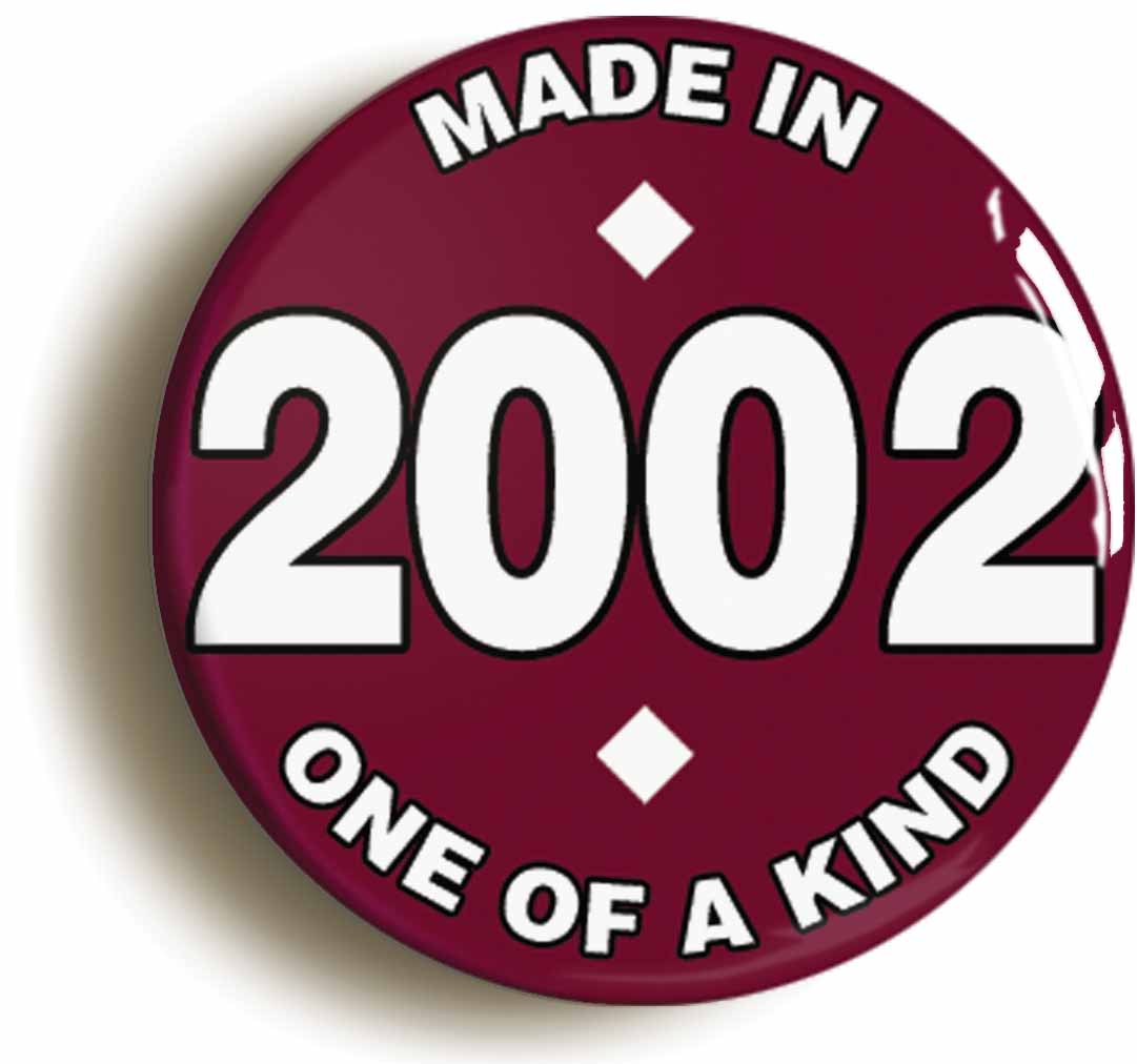 A picture of the front of the product, titled Made In 2002 Birthday Button Pin Badge