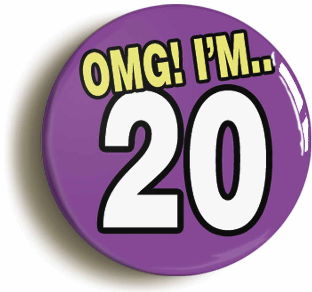 A picture of the front of the product, titled 20th Twentieth Birthday OMG Funny Button Pin Badge