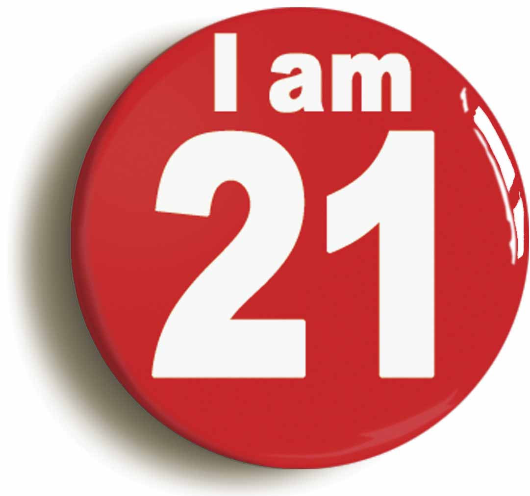 A picture of the front of the product, titled I Am 21 Twenty One Twenty First 21St Birthday Retro Button Pin Badge