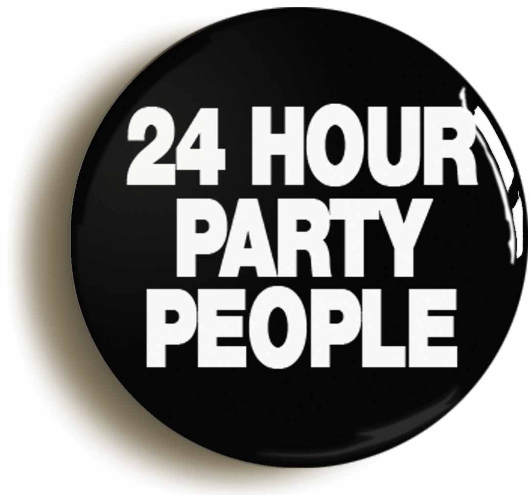 A picture of the front of the product, titled 24 Hour Party People Button Pin Badge