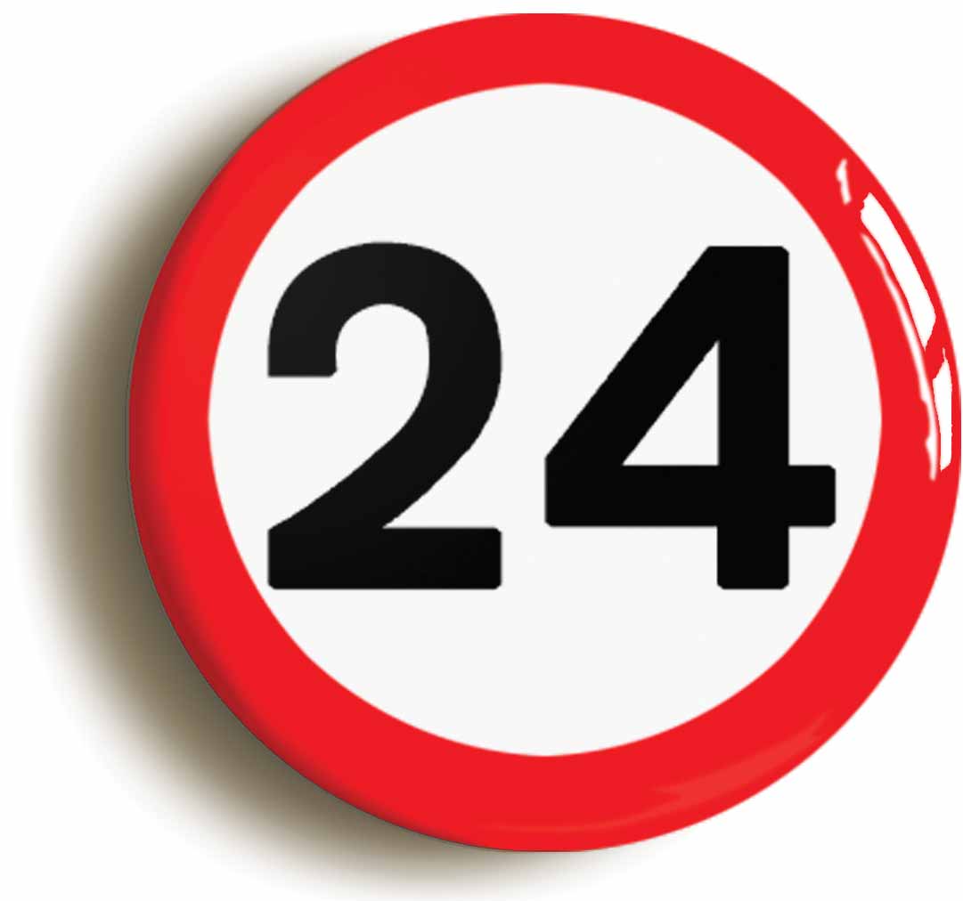 A picture of the front of the product, titled 24th Twenty-fourth Birthday MPH Road Sign Button Pin Badge