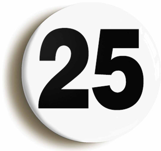 A picture of the front of the product, titled Plain Number 25 Twenty Five Circular 50mm Fridge Magnet