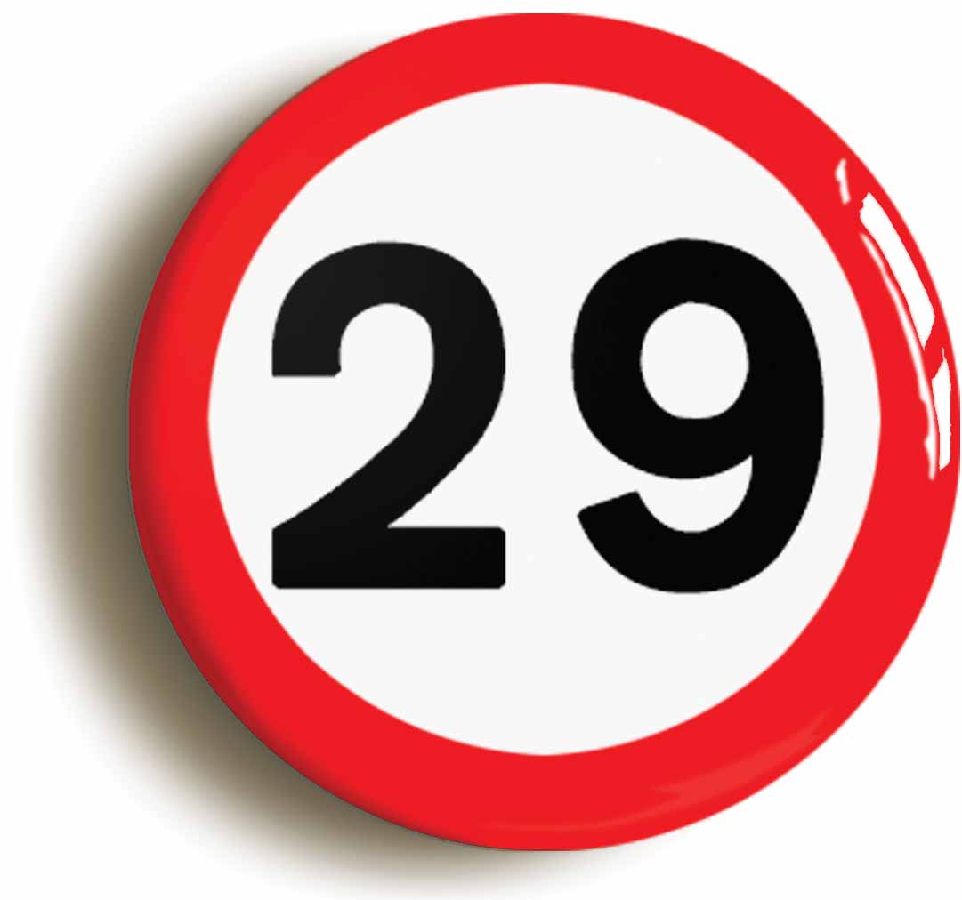 A picture of the front of the product, titled 29th Twenty-ninth Birthday MPH Road Sign Button Pin Badge