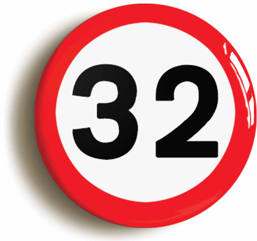 A picture of the front of the product, titled 32nd Thirty-second Birthday MPH Road Sign Button Pin Badge