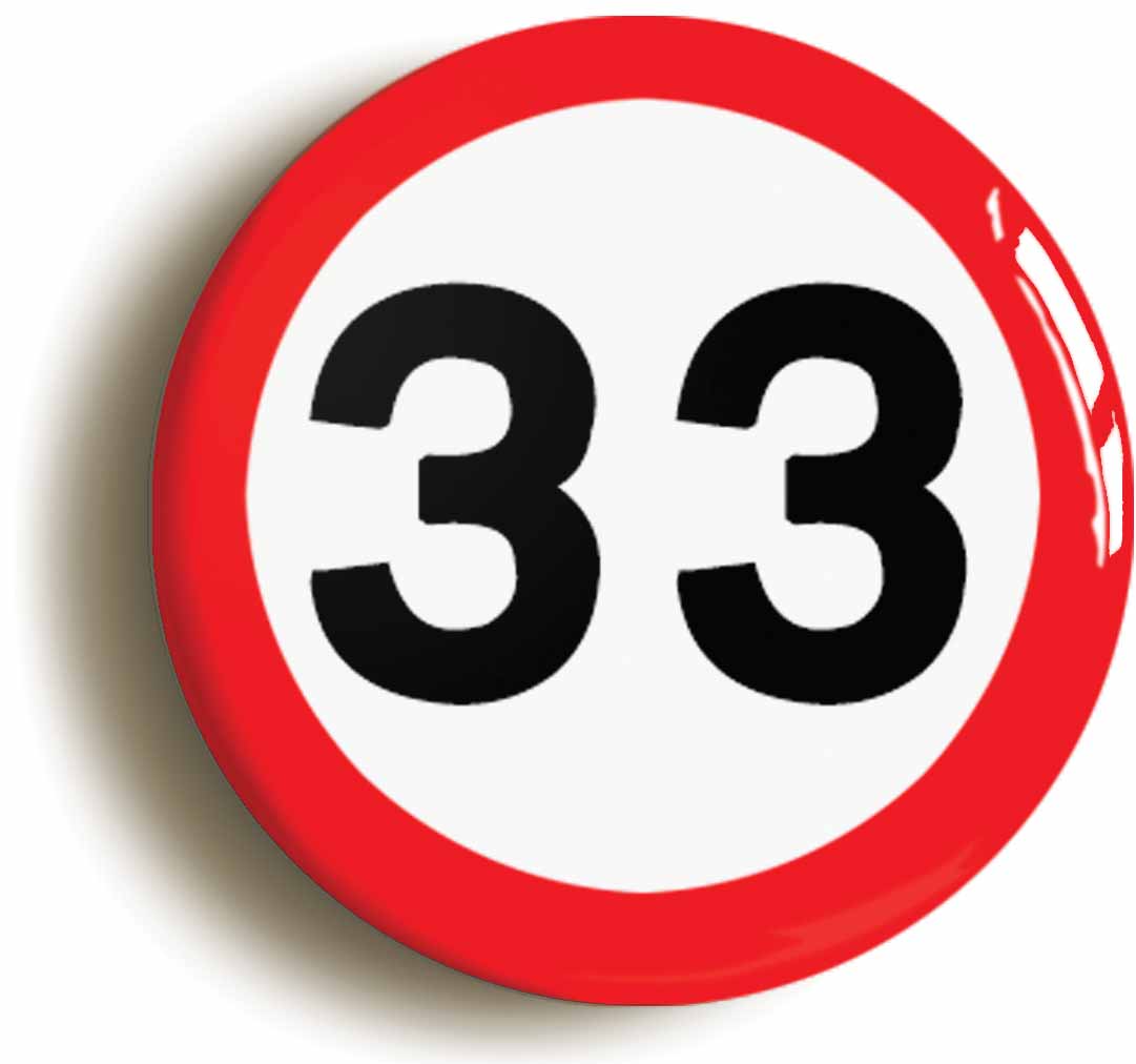A picture of the front of the product, titled 33rd Thirty-third Birthday MPH Road Sign Button Pin Badge