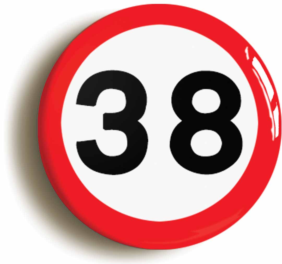 A picture of the front of the product, titled 38th Thirty-eighth Birthday MPH Road Sign Button Pin Badge