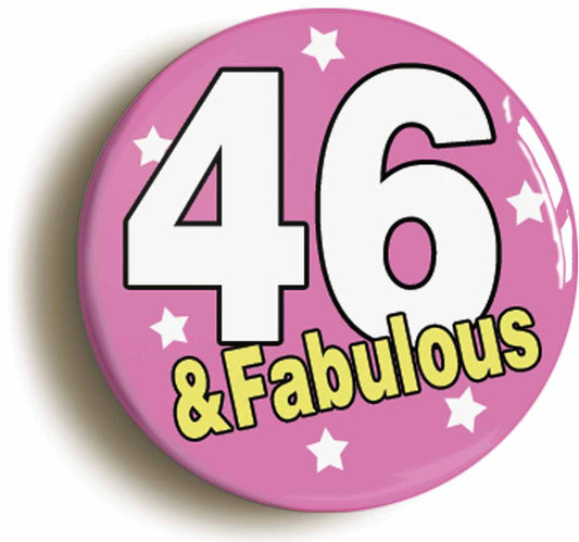 A picture of the front of the product, titled Forty Eight And Fabulous Forty Eighth 48th Birthday Button Pin Badge